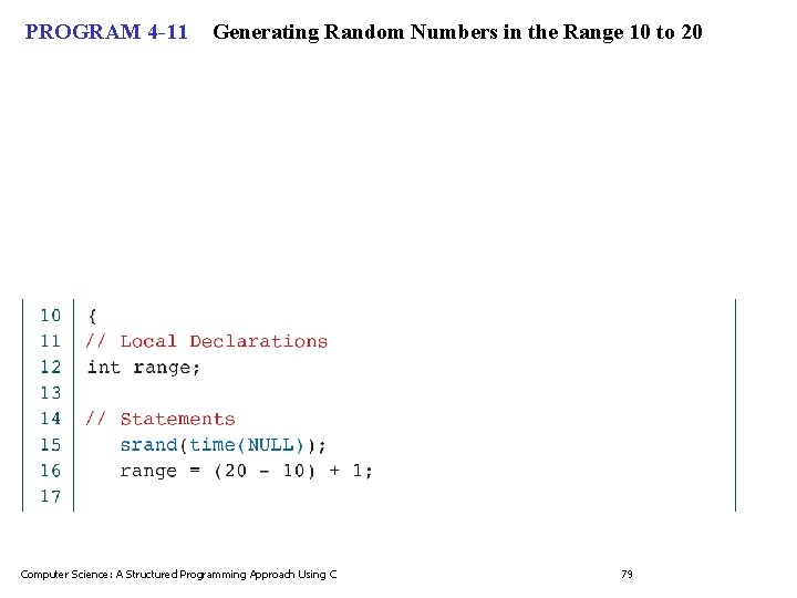 PROGRAM 4 -11 Generating Random Numbers in the Range 10 to 20 Computer Science: PROGRAM 4 -11 Generating Random Numbers in the Range 10 to 20 Computer Science: