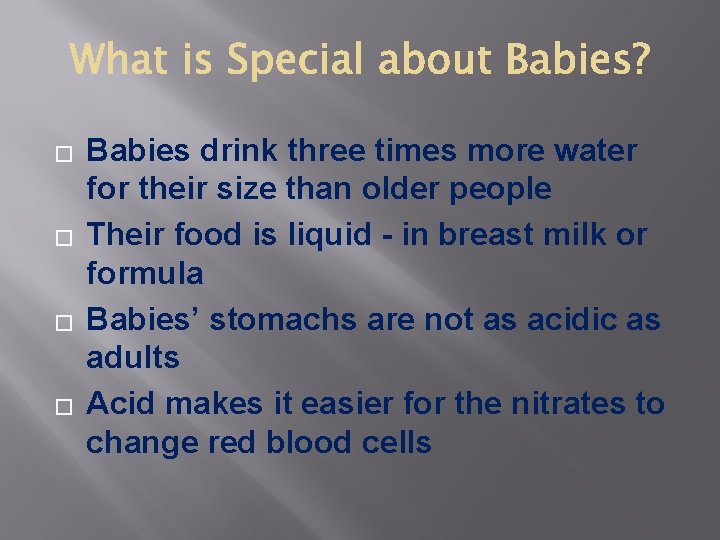 � � Babies drink three times more water for their size than older people