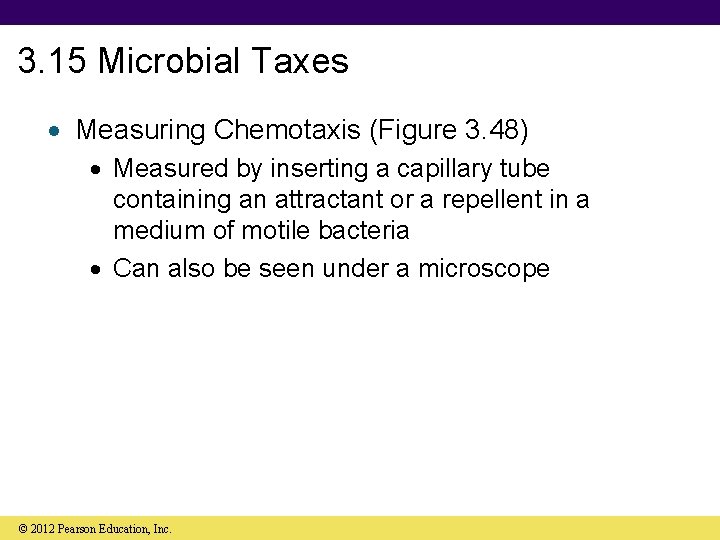 3. 15 Microbial Taxes Measuring Chemotaxis (Figure 3. 48) Measured by inserting a capillary