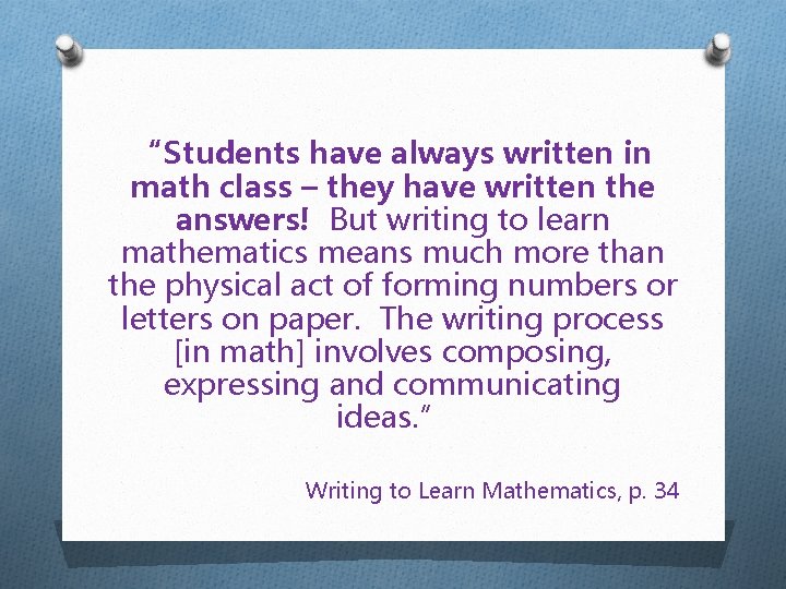 “Students have always written in math class – they have written the answers! But