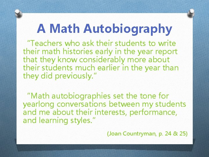 A Math Autobiography “Teachers who ask their students to write their math histories early