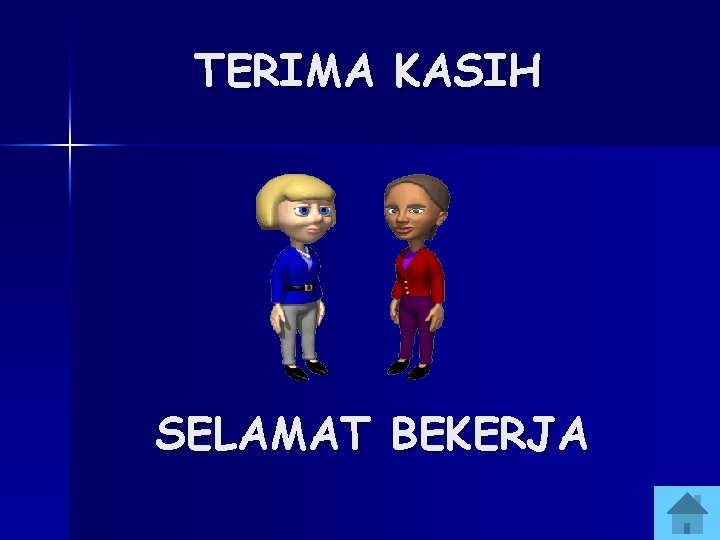 TERIMA KASIH SELAMAT BEKERJA 