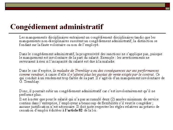 Congédiement administratif Les manquements disciplinaires entrainent un congédiement disciplinaires tandis que les manquements non-disciplinaires