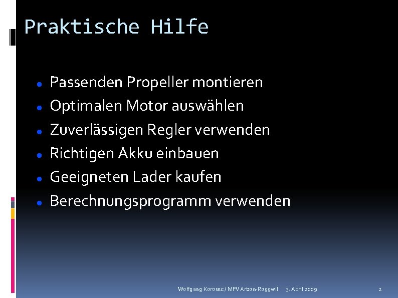 Praktische Hilfe Passenden Propeller montieren Optimalen Motor auswählen Zuverlässigen Regler verwenden Richtigen Akku einbauen