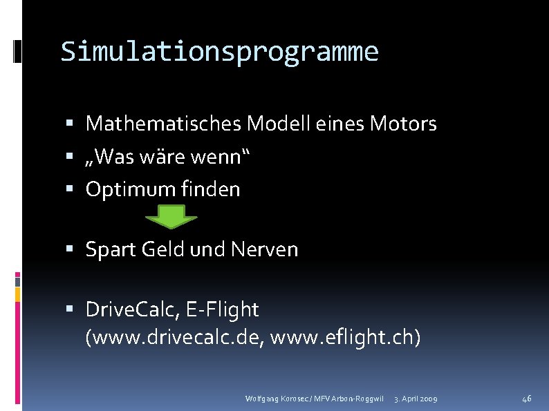 Simulationsprogramme Mathematisches Modell eines Motors „Was wäre wenn“ Optimum finden Spart Geld und Nerven