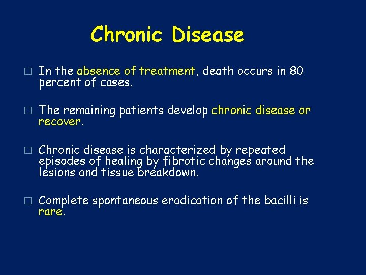 Chronic Disease � In the absence of treatment, death occurs in 80 percent of