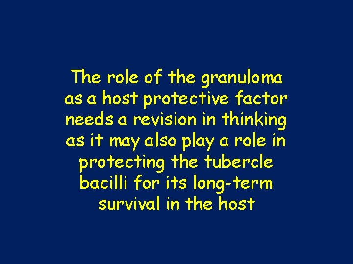 The role of the granuloma as a host protective factor needs a revision in