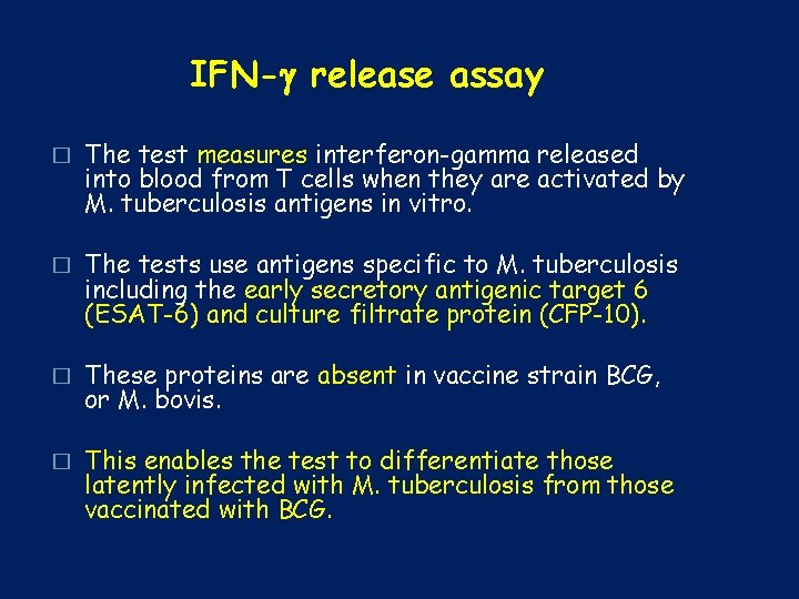 IFN- release assay � The test measures interferon-gamma released into blood from T cells