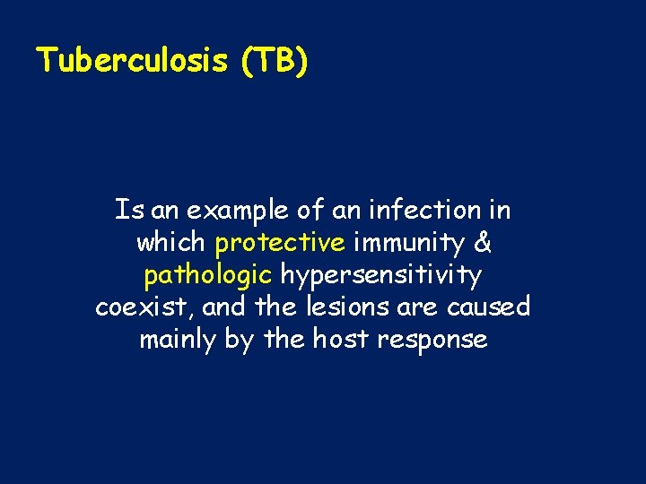 Tuberculosis (TB) Is an example of an infection in which protective immunity & pathologic