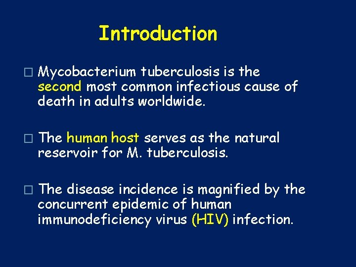 Introduction � Mycobacterium tuberculosis is the second most common infectious cause of death in