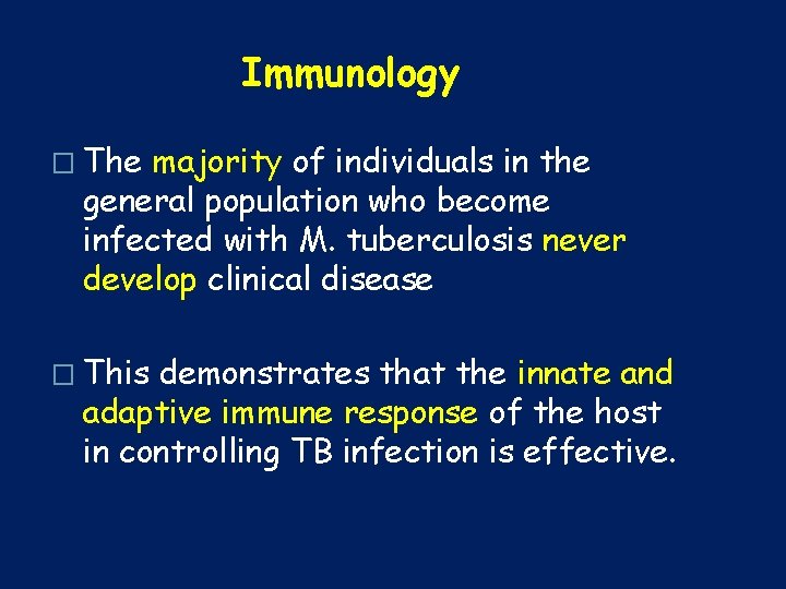 Immunology � The majority of individuals in the general population who become infected with