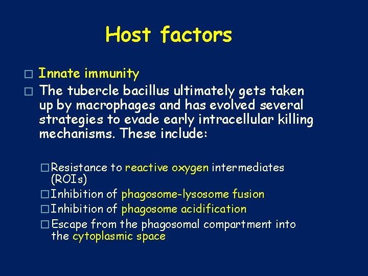 Host factors Innate immunity � The tubercle bacillus ultimately gets taken up by macrophages