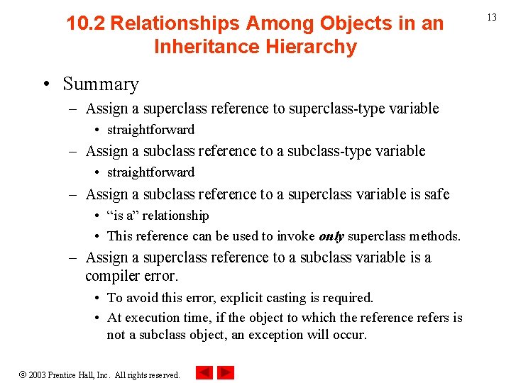 10. 2 Relationships Among Objects in an Inheritance Hierarchy • Summary – Assign a