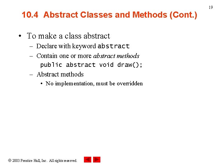 19 10. 4 Abstract Classes and Methods (Cont. ) • To make a class