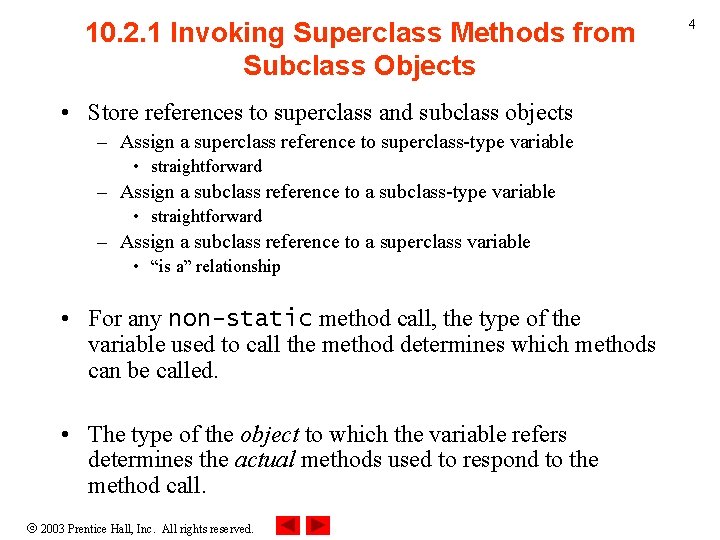 10. 2. 1 Invoking Superclass Methods from Subclass Objects • Store references to superclass