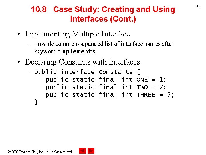 10. 8 Case Study: Creating and Using Interfaces (Cont. ) • Implementing Multiple Interface