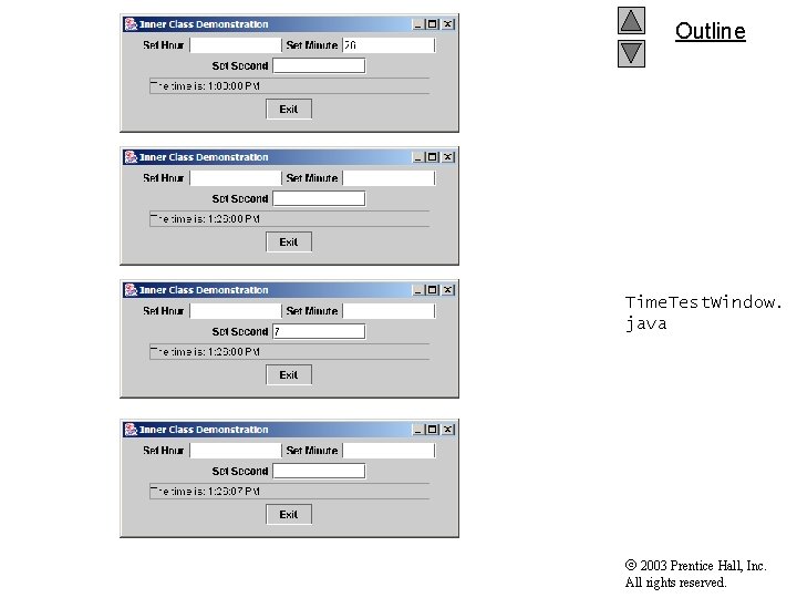 Outline Time. Test. Window. java 2003 Prentice Hall, Inc. All rights reserved. 