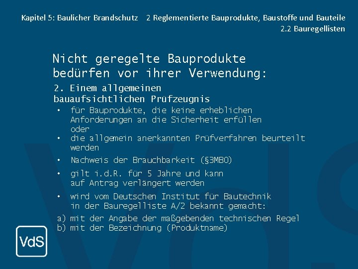 Kapitel 5: Baulicher Brandschutz 2 Reglementierte Bauprodukte, Baustoffe und Bauteile 2. 2 Bauregellisten Nicht