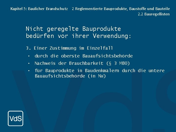 Kapitel 5: Baulicher Brandschutz 2 Reglementierte Bauprodukte, Baustoffe und Bauteile 2. 2 Bauregellisten Nicht