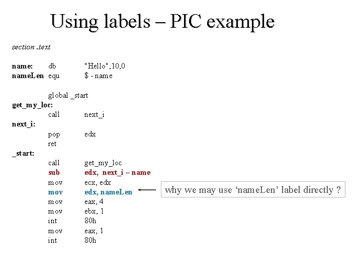 Using labels – PIC example section. text name: db name. Len equ "Hello", 10,