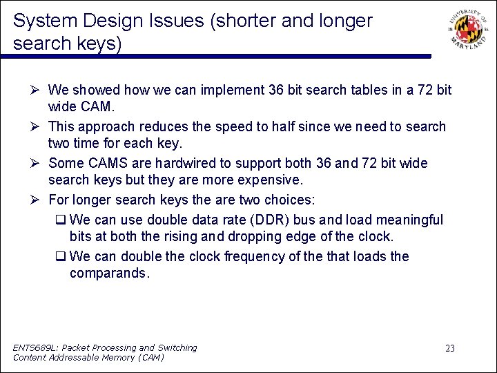 System Design Issues (shorter and longer search keys) We showed how we can implement