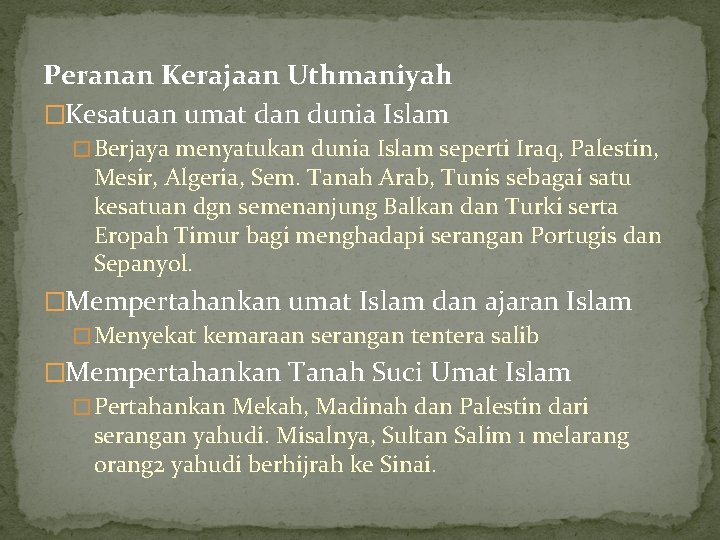 Peranan Kerajaan Uthmaniyah �Kesatuan umat dan dunia Islam � Berjaya menyatukan dunia Islam seperti