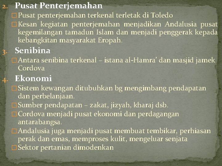 2. Pusat Penterjemahan � Pusat penterjemahan terkenal terletak di Toledo � Kesan kegiatan penterjemahan