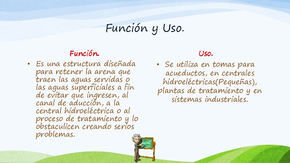 Función y Uso. Función. • Es una estructura diseñada para retener la arena que