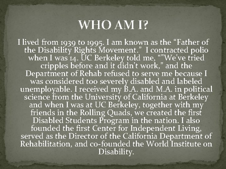 WHO AM I? I lived from 1939 to 1995. I am known as the