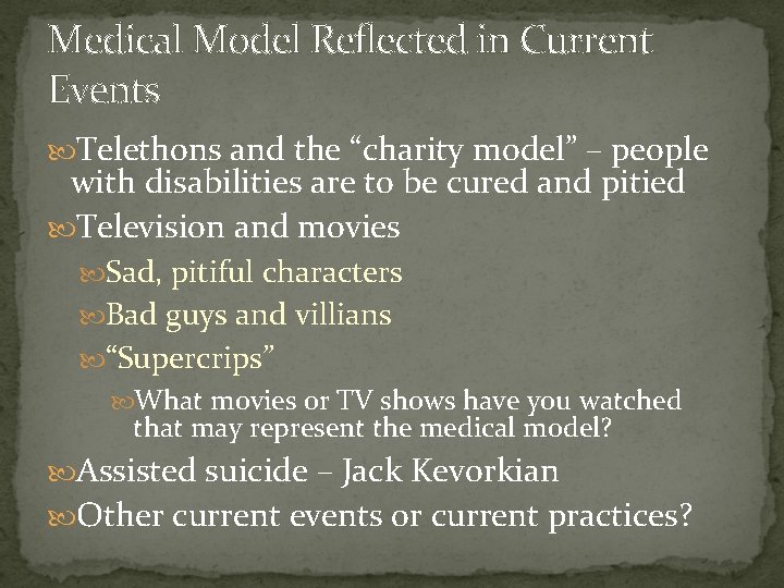 Medical Model Reflected in Current Events Telethons and the “charity model” – people with