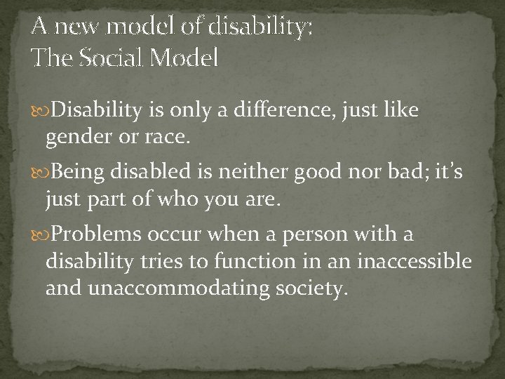 A new model of disability: The Social Model Disability is only a difference, just