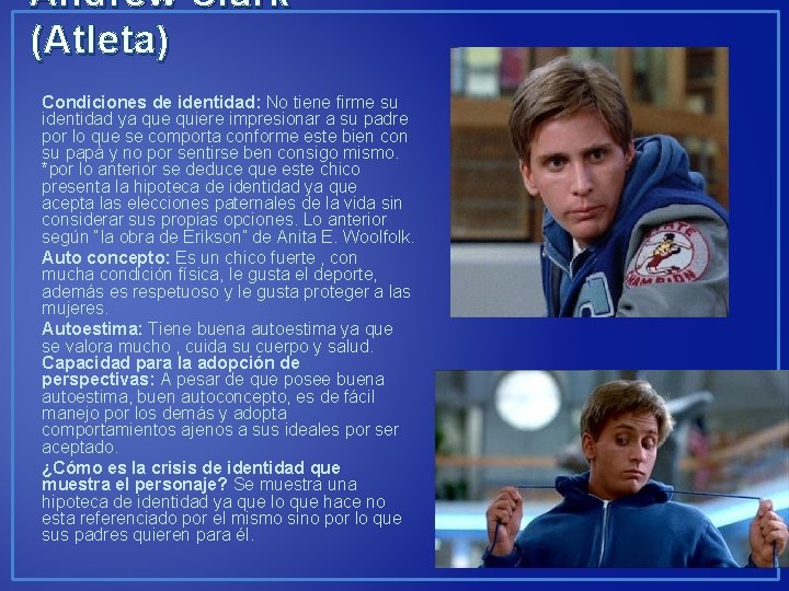 Andrew Clark (Atleta) Condiciones de identidad: No tiene firme su identidad ya que quiere