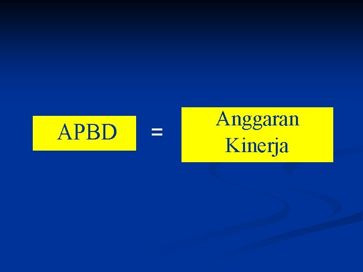 APBD = Anggaran Kinerja 