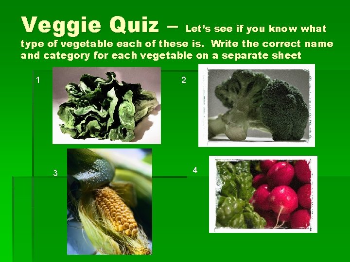 Veggie Quiz – Let’s see if you know what type of vegetable each of
