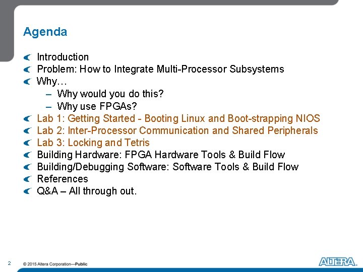 Agenda Introduction Problem: How to Integrate Multi-Processor Subsystems Why… – Why would you do
