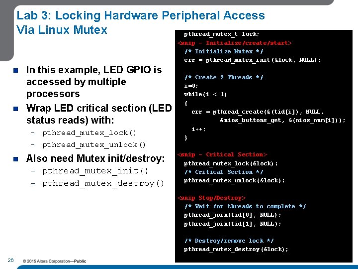 Lab 3: Locking Hardware Peripheral Access Via Linux Mutex pthread_mutex_t lock; <snip – Initialize/create/start>