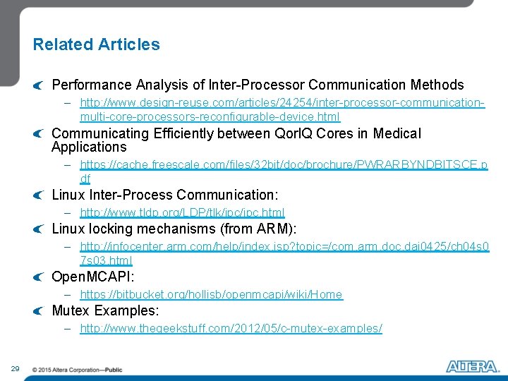 Related Articles Performance Analysis of Inter-Processor Communication Methods – http: //www. design-reuse. com/articles/24254/inter-processor-communicationmulti-core-processors-reconfigurable-device. html