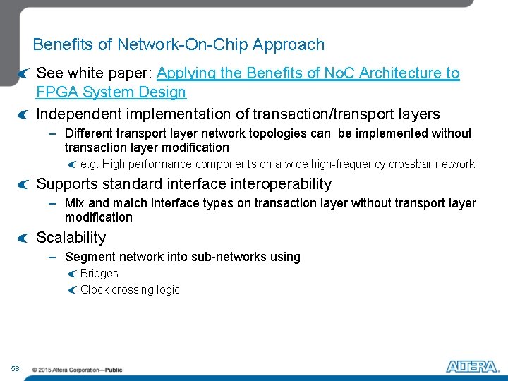 Benefits of Network-On-Chip Approach See white paper: Applying the Benefits of No. C Architecture