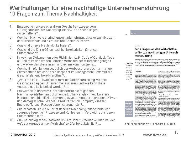 Werthaltungen für eine nachhaltige Unternehmensführung 10 Fragen zum Thema Nachhaltigkeit 1. Entsprechen unsere operativen