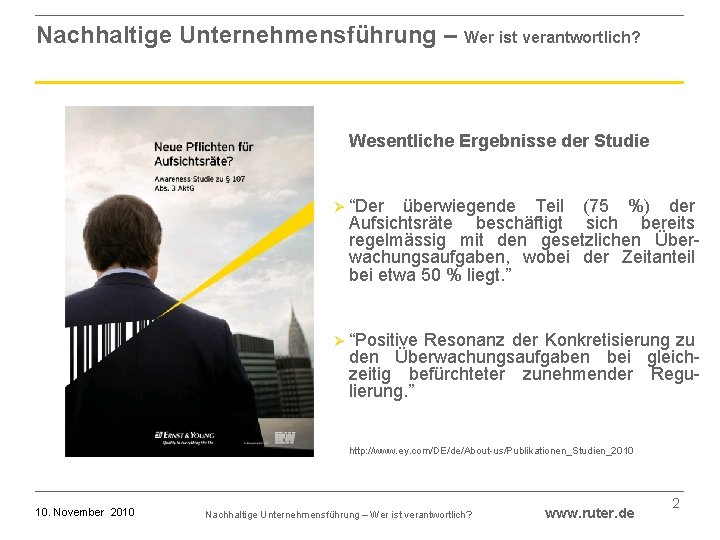 Nachhaltige Unternehmensführung – Wer ist verantwortlich? Wesentliche Ergebnisse der Studie Ø “Der überwiegende Teil