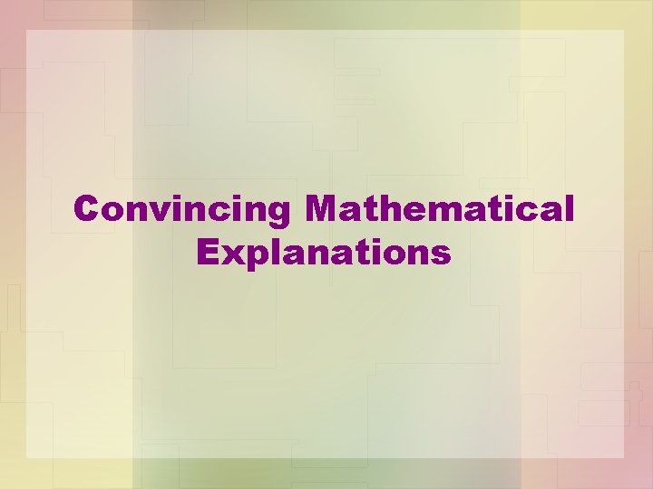 Convincing Mathematical Explanations 