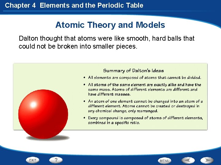 Chapter 4 Elements and the Periodic Table Atomic Theory and Models Dalton thought that