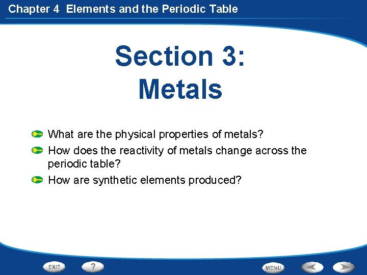 Chapter 4 Elements and the Periodic Table Section 3: Metals What are the physical