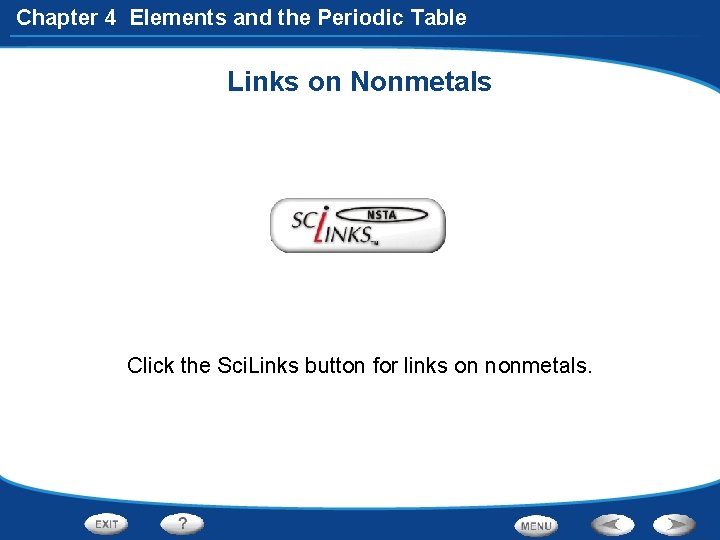 Chapter 4 Elements and the Periodic Table Links on Nonmetals Click the Sci. Links