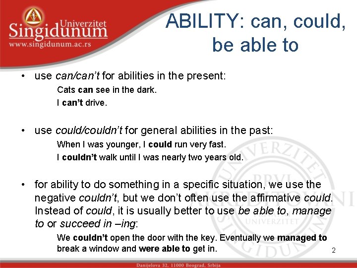 ABILITY: can, could, be able to • use can/can’t for abilities in the present: