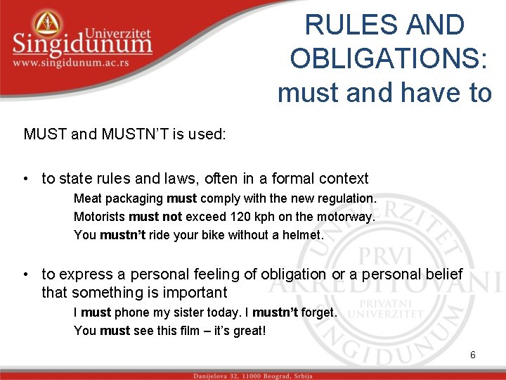RULES AND OBLIGATIONS: must and have to MUST and MUSTN’T is used: • to