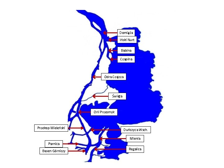 Domiąża Iński Nurt Babina Czapina Odra Czajcza Święta Orli Przesmyk Przekop Mieleński Duńczyca Wsch.