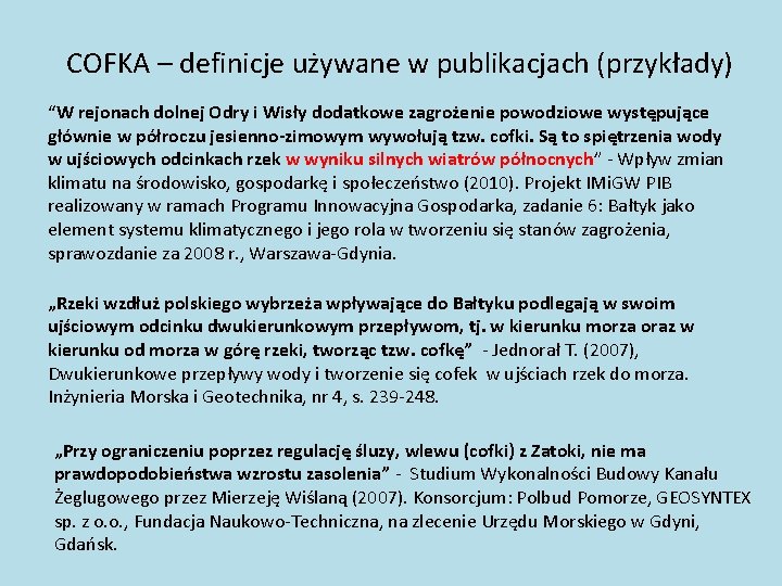 COFKA – definicje używane w publikacjach (przykłady) “W rejonach dolnej Odry i Wisły dodatkowe