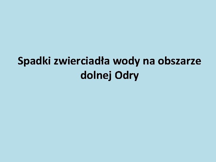 Spadki zwierciadła wody na obszarze dolnej Odry 