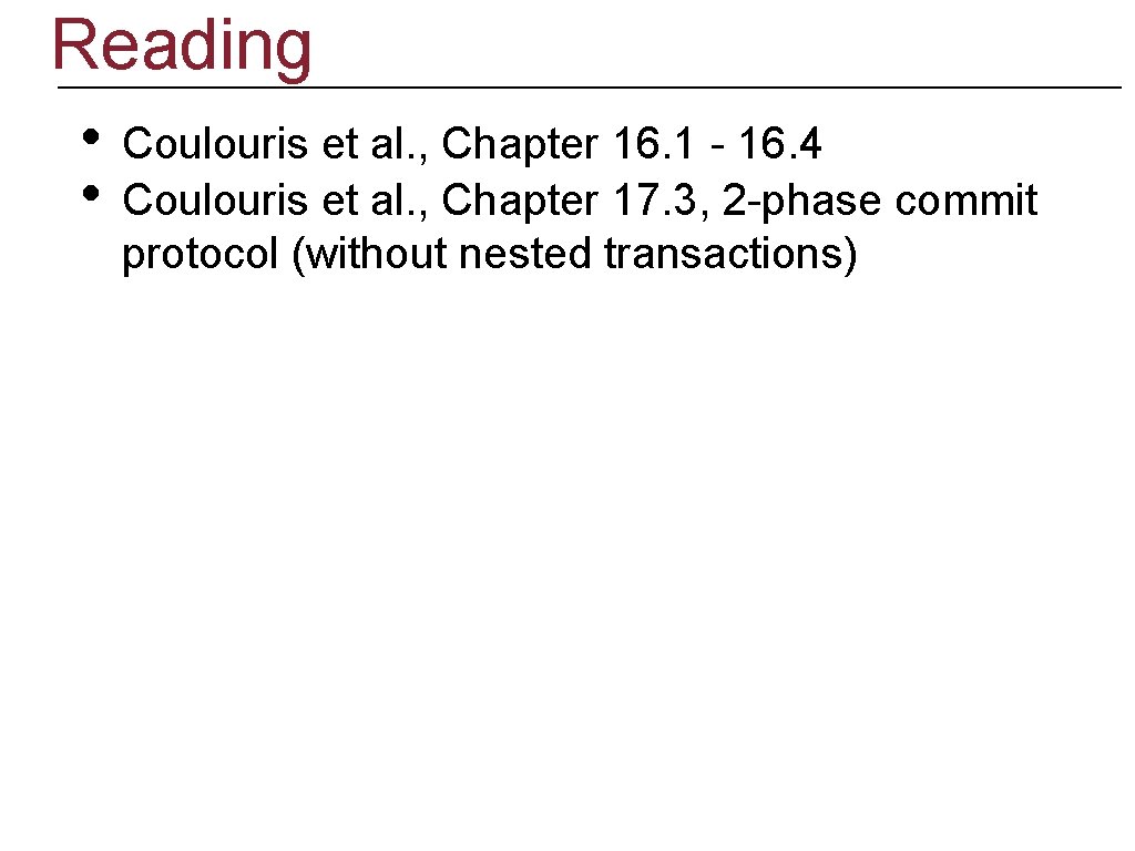 Reading • • Coulouris et al. , Chapter 16. 1 - 16. 4 Coulouris